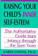 Raising your child's inner self-esteem : authoritative guide from infancy through the teen years / Karen Owens.