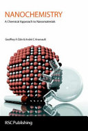 Nanochemistry : a chemical approach to nanomaterials / Geoffrey A. Ozin and Andre C. Arsenault.