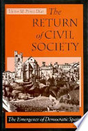 The return of civil society : the emergence of democratic Spain / Víctor M. Pérez-Díaz.