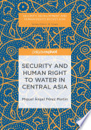 Security and human right to water in Central Asia Miguel Ángel Pérez Martín.