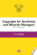 Copyright for archivists and records managers / Tim Padfield.
