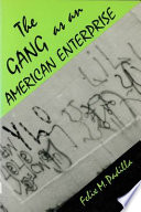 The gang as an American enterprise / Felix M. Padilla.