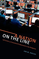 A nation on the line call centers as postcolonial predicaments in the Philippines / Jan M. Padios.