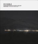 Invisible : covert operations and classified landscapes / Trevor Paglen ; with an essay by Rebecca Solnit.