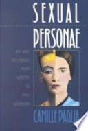 Sexual personae : art and decadence from Nefertiti toEmily Dickinson / Camille Paglia.