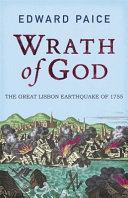 Wrath of God : the great Lisbon earthquake of 1755 / Edward Paice.