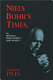 Niels Bohr's times, in physics, philosophy, and polity / Abraham Pais.
