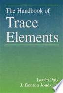 The handbook of trace elements / István Pais, J. Benton Jones, Jr.