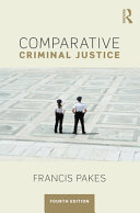 Comparative criminal justice / Francis Pakes.