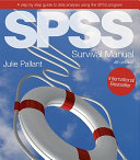 SPSS survival manual : a step by step guide to data analysis using SPSS / Julie Pallant.