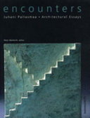 Encounters : architectural essays / Juhani Pallasmaa ; edited by Peter MacKeith.