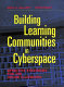 Building learning communities in cyberspace : effective strategies for the online classroom / Rena M. Palloff, Keith Pratt.