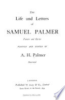 The life and letters of Samuel Palmer, painter and etcher / written and edited by A.H. Palmer.