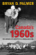 Canada's 1960s : the ironies of identity in a rebellious era / Bryan D. Palmer.