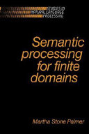 Semantic processing for finite domains / Martha Stone Palmer.