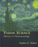 Vision science : photons to phenomenology / Stephen E. Palmer.