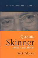 Quentin Skinner : history, politics, rhetoric.