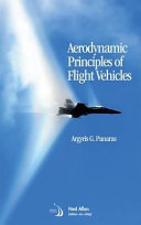 Aerodynamic principles of flight vehicles / Argyris G. Panaras.