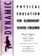 Dynamic physical education for elementary school children / Robert P. Pangrazi, Victor P. Dauer.