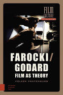Farocki/Godard : Film as Theory / Volker Pantenburg.