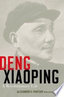 Deng Xiaoping a revolutionary life / Alexander Pantsov with Steven Levine.