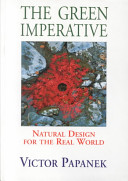 The green imperative : ecology and ethics in design and architecture / Victor Papanek.