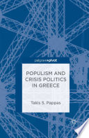 Populism and crisis politics in Greece Takis S. Pappas.