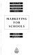 Marketing for schools / David Pardey.