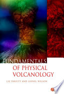 Fundamentals of physical volcanology Elisabeth A. Parfitt and Lionel Wilson.