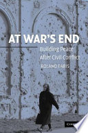 At war's end : building peace after civil conflict / Roland Paris.