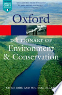 A dictionary of environment and conservation / Chris Park, Michael Allaby.