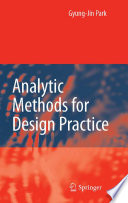 Analytic methods for design practice / Gyung-Jin Park.