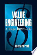 Value engineering : a plan for invention / Richard J. Park.