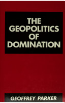 The geopolitics of domination / Geoffrey Parker.