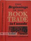 The beginnings of the book trade in Canada / George L. Parker.