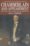 Chamberlain and appeasement : British policy and the coming of the Second World War / R. A. C. Parker.