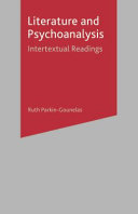 Literature and psychoanalysis : intertextual readings / Ruth Parkin-Gounelas.