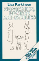 Separation, divorce and families / Lisa Parkinson ; foreword by Janet Walker.