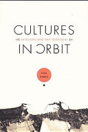 Cultures in orbit : satellites and the televisual / Lisa Parks.