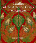 Textiles of the arts and crafts movement / Linda Parry.