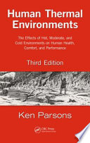 Human thermal environments : the effects of hot, moderate, and cold environments on human health, comfort, and performance / Ken Parsons.