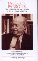 Talcott Parsons on institutions and social evolution : selected writings / edited and with an introduction by Leon H. Mayhew.