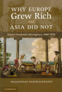 Why Europe grew rich and Asia did not : global economic divergence, 1600-1850 / Prasannan Parthasarathi.
