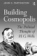 Building cosmopolis : the political thought of H.G. Wells / John S. Partington.