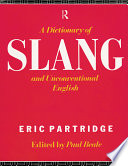 A dictionary of slang and unconventional English / Eric Partridge ; edited by Paul Beale.