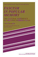 Fascism in popular memory : the cultural experience of the Turin working class / Luisa Passerini ; translated by Robert Lumley and Jude Bloomfield.