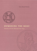 Humoring the body : emotions and the Shakespearean stage / Gail Kern Paster.