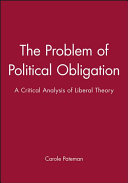 The problem of political obligation : a critique of liberal theory / Carole Pateman.