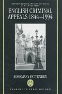 English criminal appeals, 1844-1994 : appeals against conviction and sentence in England and Wales / Rosemary Pattenden.