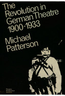 The revolution in German theatre 1900-1933 / Michael Patterson.